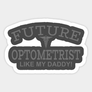 Future Optometrist Like My Daddy Sticker